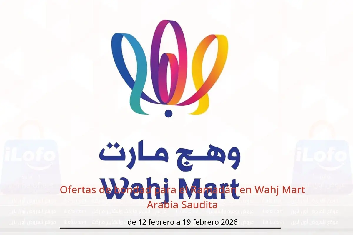 Ofertas de Wahj Mart Arabia Saudita de 12 a 19 febrero 2026 Ofertas de bondad para el Ramadán - Wahj Mart - Arabia Saudita - 12 febrero 2026 – 19 febrero 2026 - Página 1
