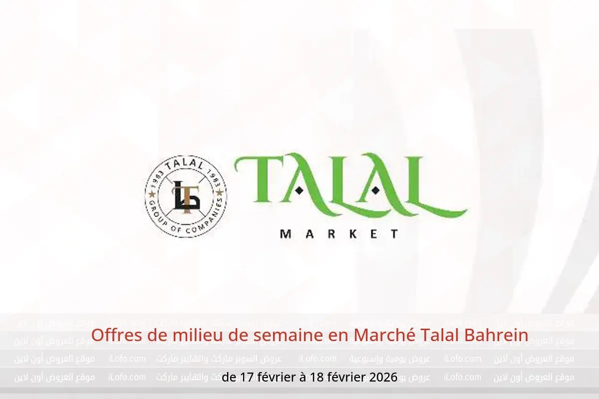 Offres Marché Talal Bahrein de 17 à 18 février 2026 Offres de milieu de semaine - Marché Talal - Bahrein - 17 fevrier 2026 – 18 fevrier 2026 - Page 1