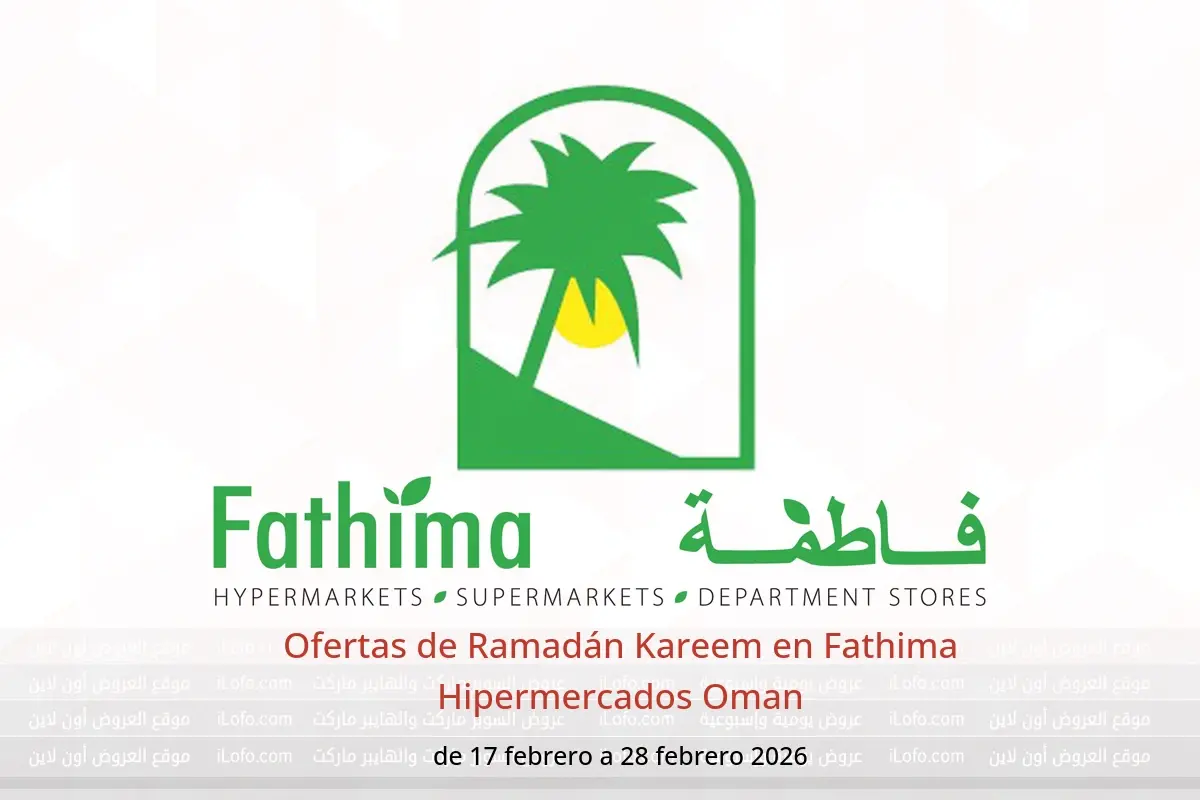 Ofertas de Fathima Hipermercados Oman de 17 a 28 febrero 2026 Ofertas de Ramadán Kareem - Fathima - Oman - 17 febrero 2026 – 28 febrero 2026 - Página 1