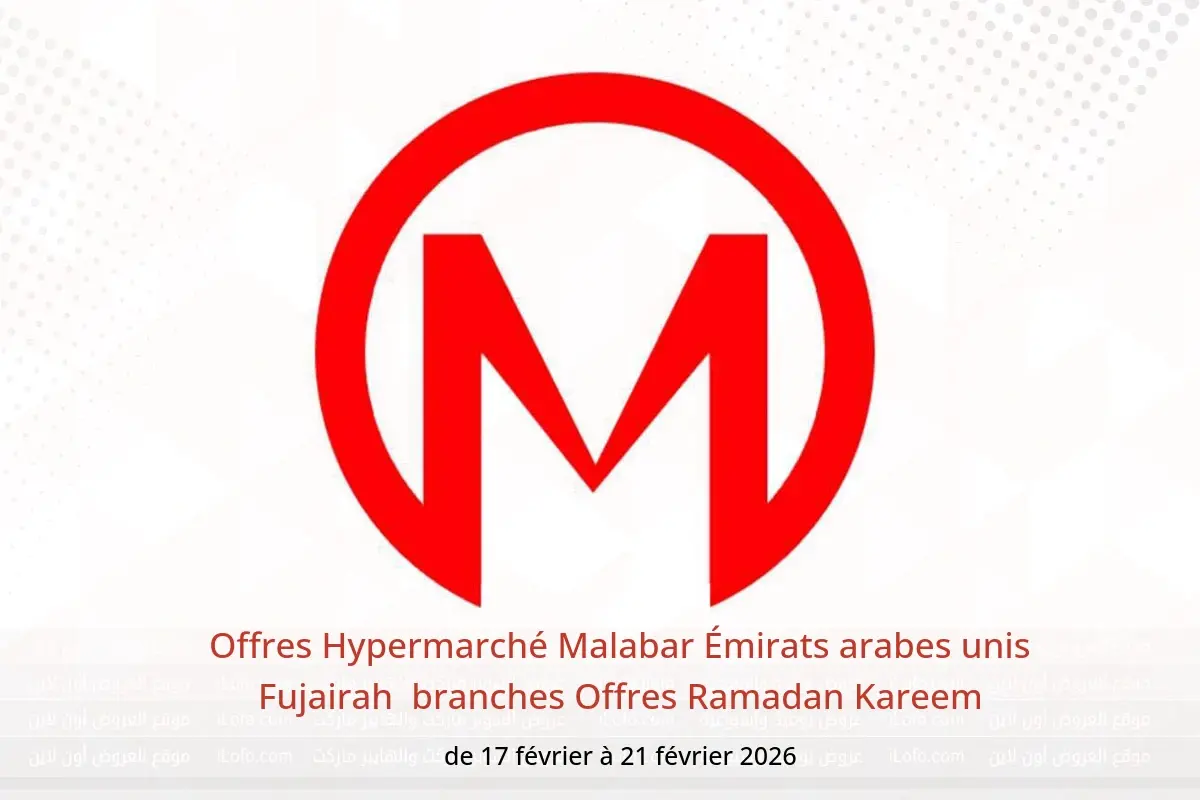 Offres Hypermarché Malabar  Fujairah  de 17 à 21 février Offres Ramadan Kareem - Hypermarché Malabar - Émirats arabes unis - 17 fevrier 2026 – 21 fevrier 2026 - Page 1