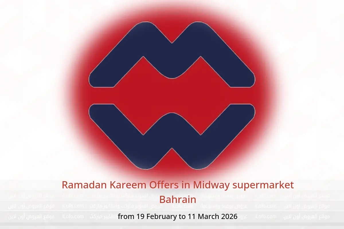 Midway supermarket Bahrain Offers from 19 February to 11 March 2026 Ramadan Kareem Offers - Midway supermarket - Bahrain - 19 February 2026 – 11 March 2026 - Page 1