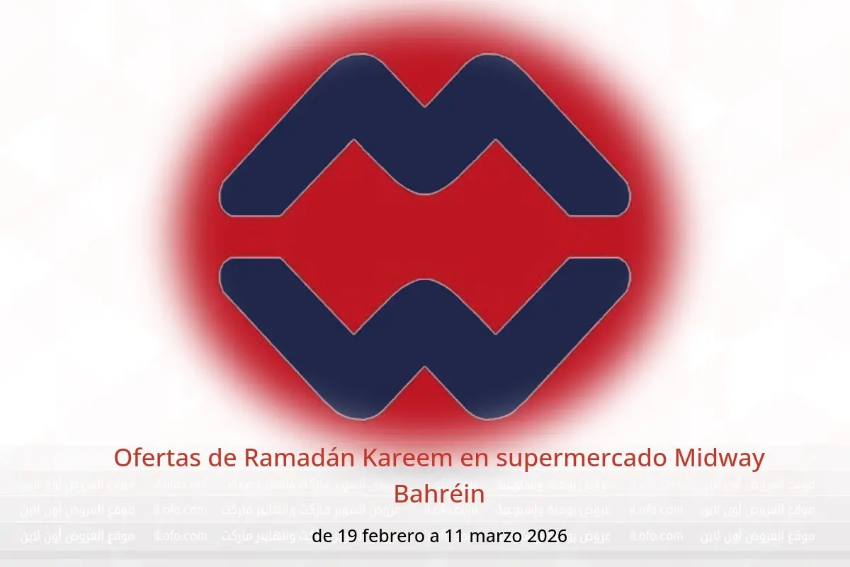 Ofertas de supermercado Midway Bahréin de 19 febrero a 11 marzo 2026 Ofertas de Ramadán Kareem - supermercado Midway - Bahréin - 19 febrero 2026 – 11 marzo 2026 - Página 1