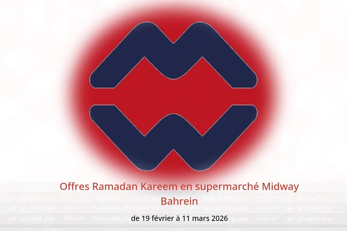 Offres supermarché Midway Bahrein de 19 février à 11 mars 2026 Offres Ramadan Kareem - supermarché Midway - Bahrein - 19 fevrier 2026 – 11 mars 2026 - Page 1