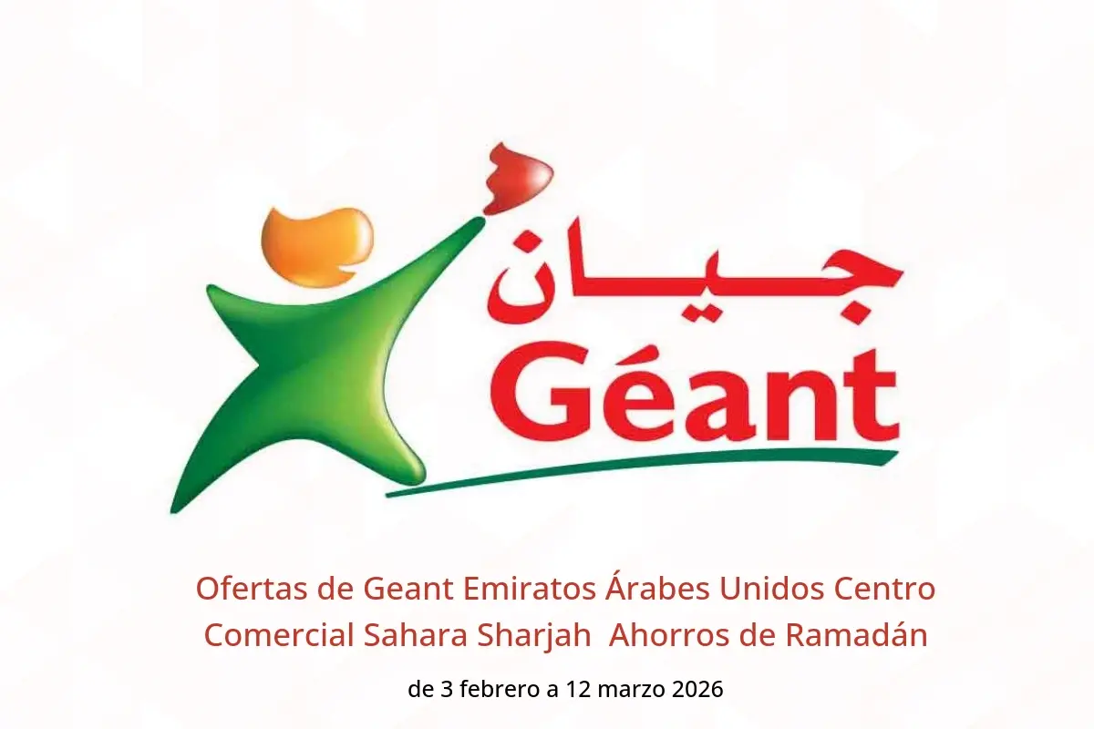 Ofertas de Geant  Centro Comercial Sahara Sharjah  de 3 febrero a 12 marzo Ahorros de Ramadán - Geant - Emiratos Árabes Unidos - 3 febrero 2026 – 12 marzo 2026 - Página 1