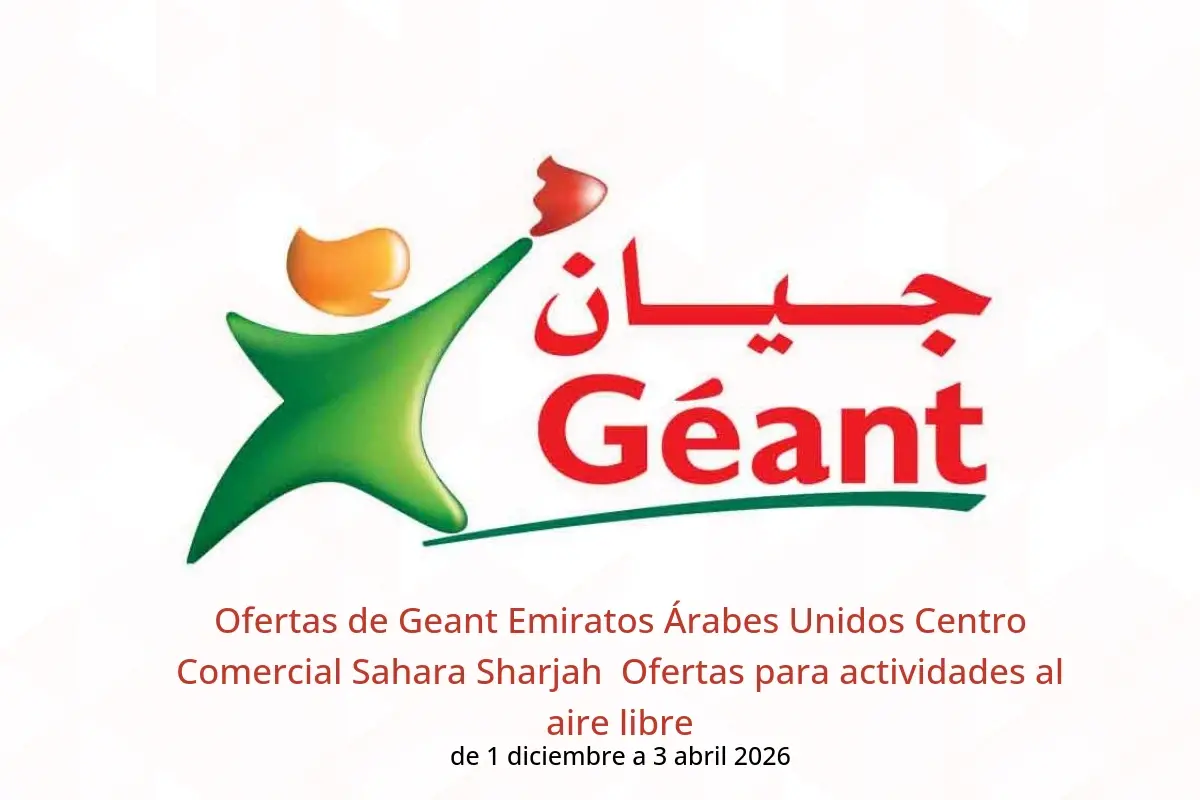 Ofertas de Geant  Centro Comercial Sahara Sharjah  de 1 diciembre a 3 abril Ofertas para actividades al aire libre - Geant - Emiratos Árabes Unidos - 1 diciembre 2025 – 3 abril 2026 - Página 1