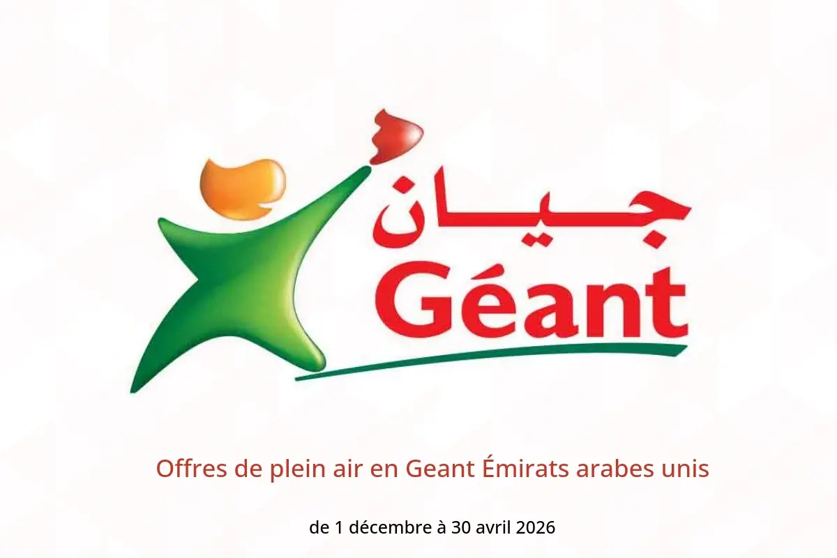 Offres Geant Émirats arabes unis de 1 décembre à 30 avril 2026 Offres de plein air - Geant - Émirats arabes unis - 1 decembre 2025 – 30 avril 2026 - Page 1