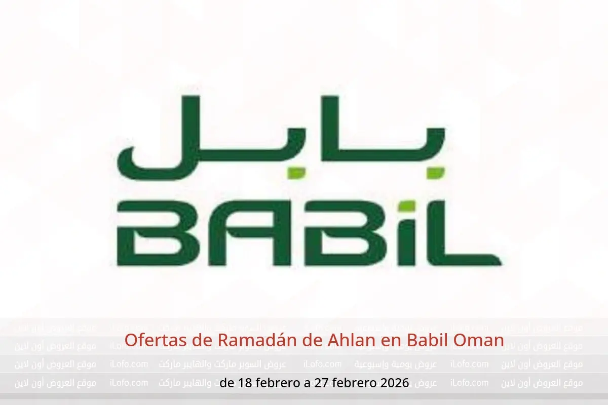 Ofertas de Babil Oman de 18 a 27 febrero 2026 Ofertas de Ramadán de Ahlan - Babil - Oman - 18 febrero 2026 – 27 febrero 2026 - Página 1