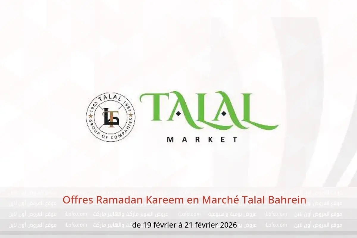 Offres Marché Talal Bahrein de 19 à 21 février 2026 Offres Ramadan Kareem - Marché Talal - Bahrein - 19 fevrier 2026 – 21 fevrier 2026 - Page 1