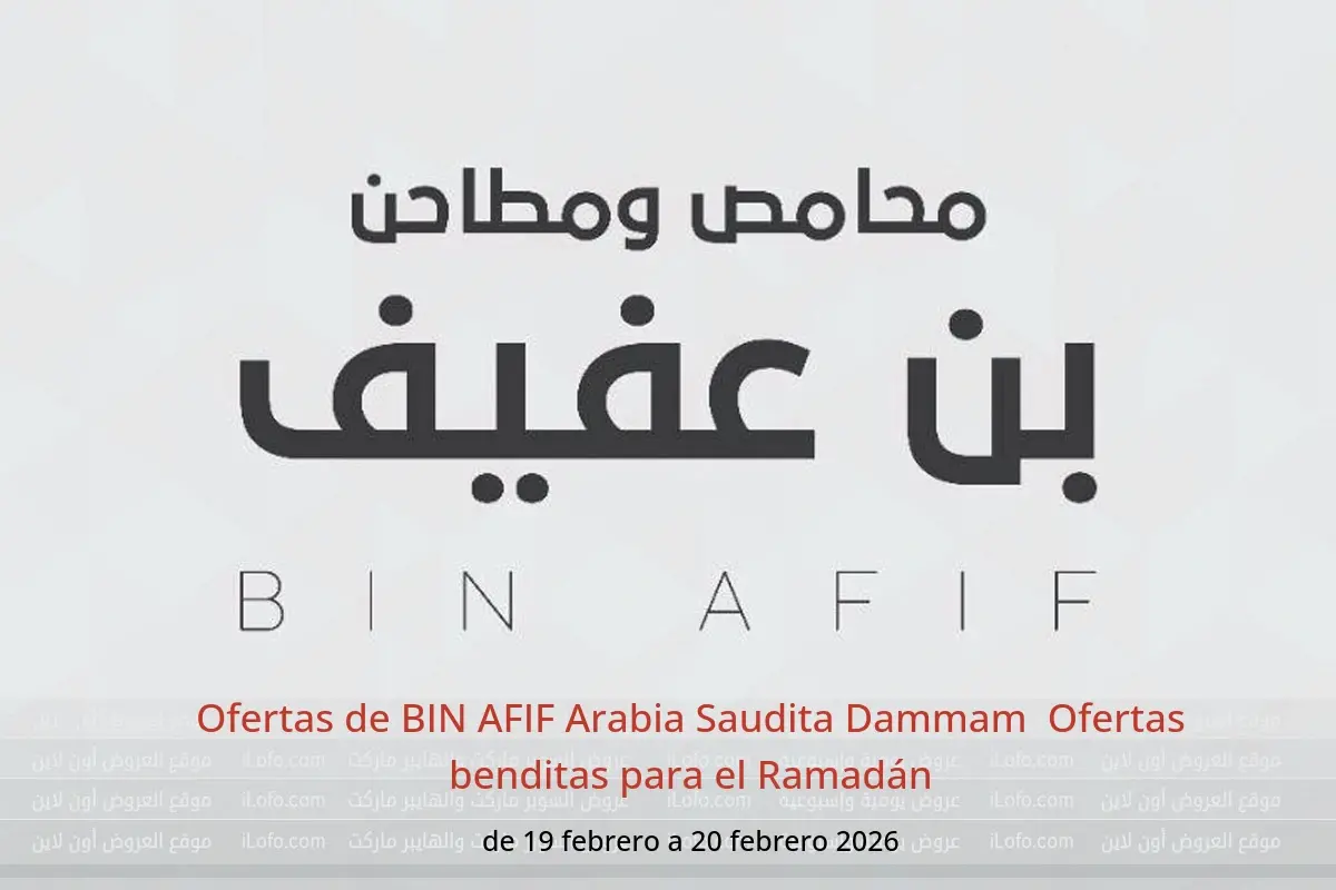 Ofertas de BIN AFIF  Dammam  de 19 a 20 febrero Ofertas benditas para el Ramadán - BIN AFIF - Arabia Saudita - 19 febrero 2026 – 20 febrero 2026 - Página 1