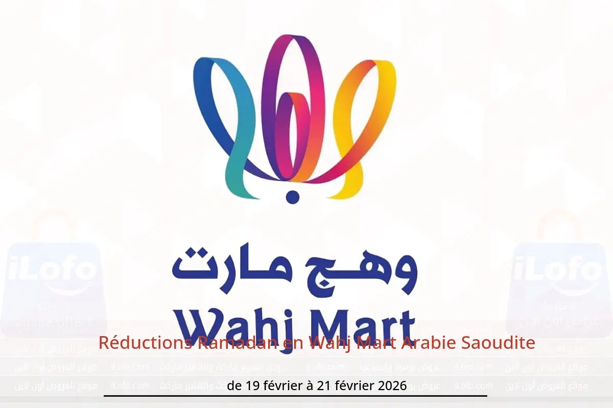 Offres Wahj Mart Arabie Saoudite de 19 à 21 février 2026 Réductions Ramadan - Wahj Mart - Arabie Saoudite - 19 fevrier 2026 – 21 fevrier 2026 - Page 1