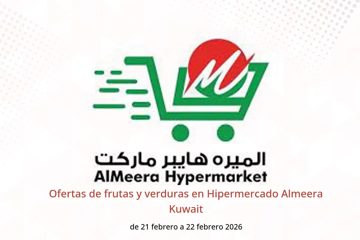 Ofertas de Hipermercado Almeera Kuwait de 21 a 22 febrero 2026 Ofertas de frutas y verduras - Hipermercado Almeera - Kuwait - 21 febrero 2026 – 22 febrero 2026 - Página 1