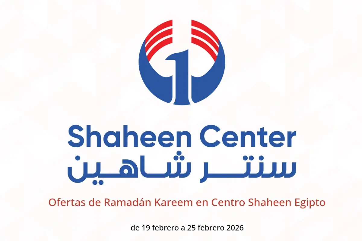Ofertas de Centro Shaheen Egipto de 19 a 25 febrero 2026 Ofertas de Ramadán Kareem - Centro Shaheen - Egipto - 19 febrero 2026 – 25 febrero 2026 - Página 1
