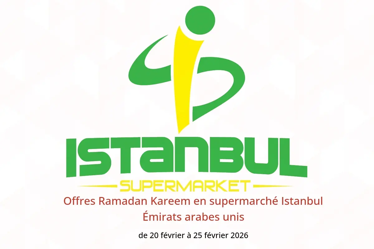 Offres supermarché Istanbul Émirats arabes unis de 20 à 25 février 2026 Offres Ramadan Kareem - supermarché Istanbul - Émirats arabes unis - 20 fevrier 2026 – 25 fevrier 2026 - Page 1