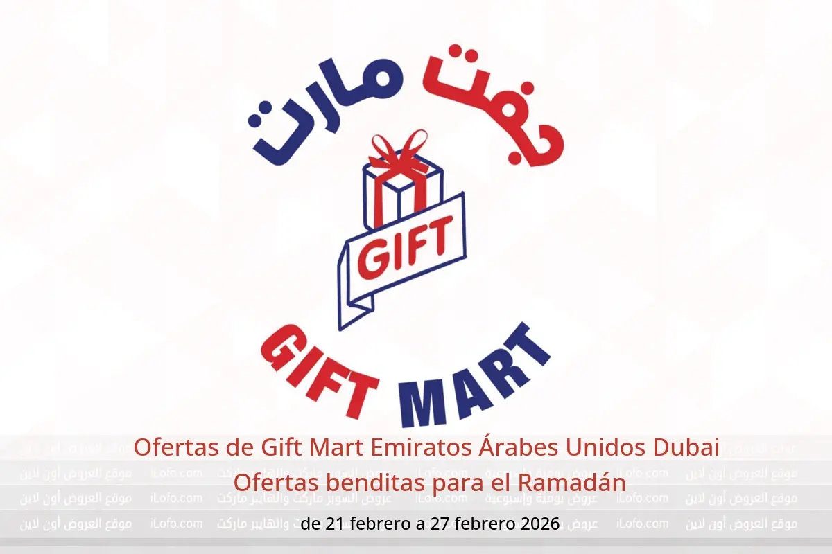 Ofertas de Gift Mart  Dubai  de 21 a 27 febrero Ofertas benditas para el Ramadán - Gift Mart - Emiratos Árabes Unidos - 21 febrero 2026 – 27 febrero 2026 - Página 1