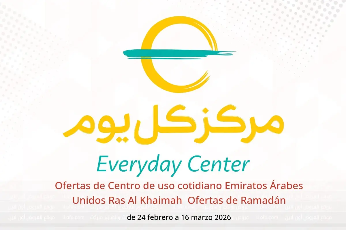Ofertas de Centro de uso cotidiano  Ras Al Khaimah  de 24 febrero a 16 marzo Ofertas de Ramadán - Centro de uso cotidiano - Emiratos Árabes Unidos - 24 febrero 2026 – 16 marzo 2026 - Página 1