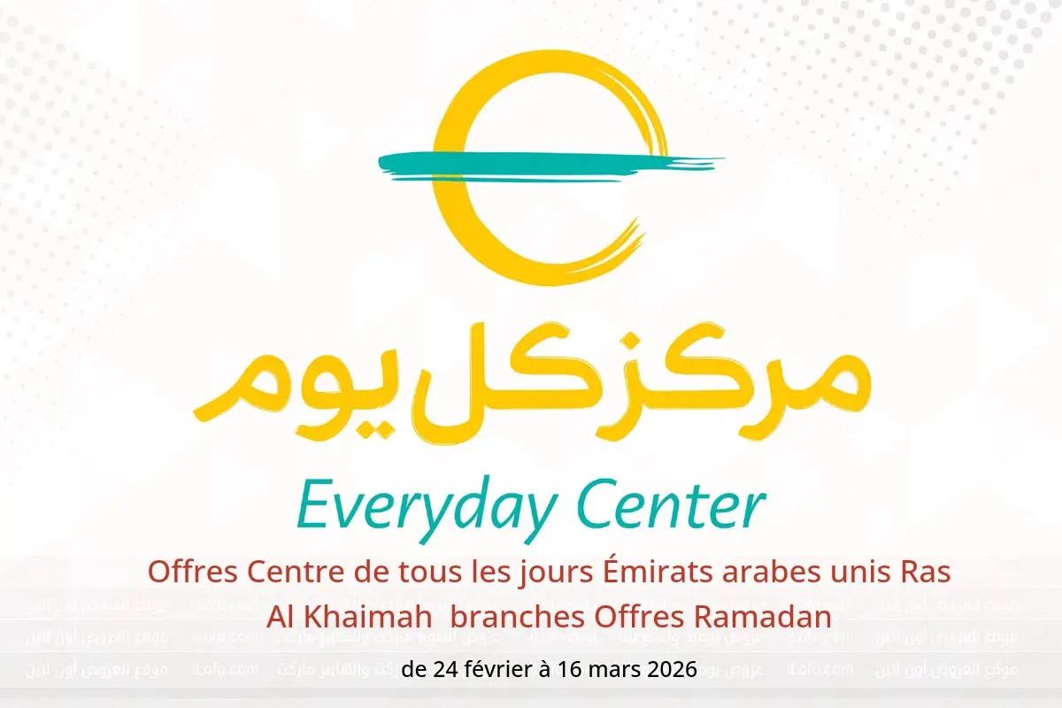 Offres Centre de tous les jours  Ras Al Khaimah  de 24 février à 16 mars Offres Ramadan - Centre de tous les jours - Émirats arabes unis - 24 fevrier 2026 – 16 mars 2026 - Page 1