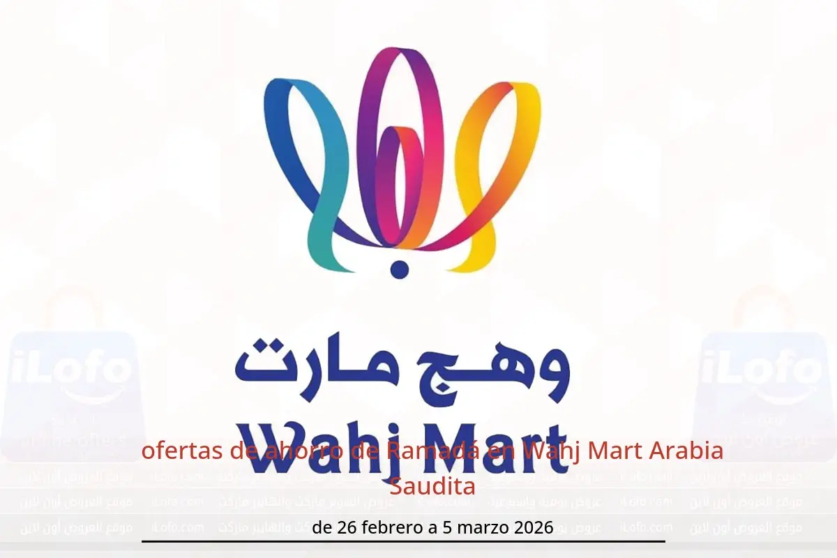 Ofertas de Wahj Mart Arabia Saudita de 26 febrero a 5 marzo 2026 ofertas de ahorro de Ramadá - Wahj Mart - Arabia Saudita - 26 febrero 2026 – 5 marzo 2026 - Página 1
