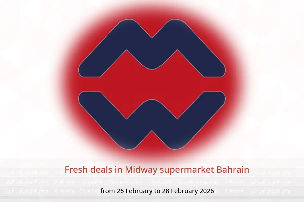 Midway supermarket Bahrain Offers from 26 to 28 February 2026 Fresh deals - Midway supermarket - Bahrain - 26 February 2026 – 28 February 2026 - Page 1