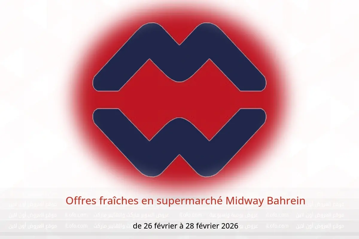 Offres supermarché Midway Bahrein de 26 à 28 février 2026 Offres fraîches - supermarché Midway - Bahrein - 26 fevrier 2026 – 28 fevrier 2026 - Page 1