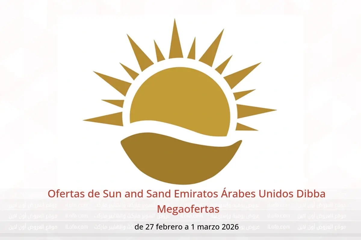 Ofertas de Sun and Sand  Dibba  de 27 febrero a 1 marzo Megaofertas - Sun and Sand - Emiratos Árabes Unidos - 27 febrero 2026 – 1 marzo 2026 - Página 1