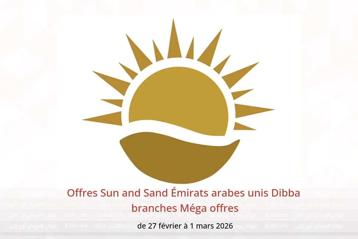 Offres Sun and Sand  Dibba  de 27 février à 1 mars Méga offres - Sun and Sand - Émirats arabes unis - 27 fevrier 2026 – 1 mars 2026 - Page 1