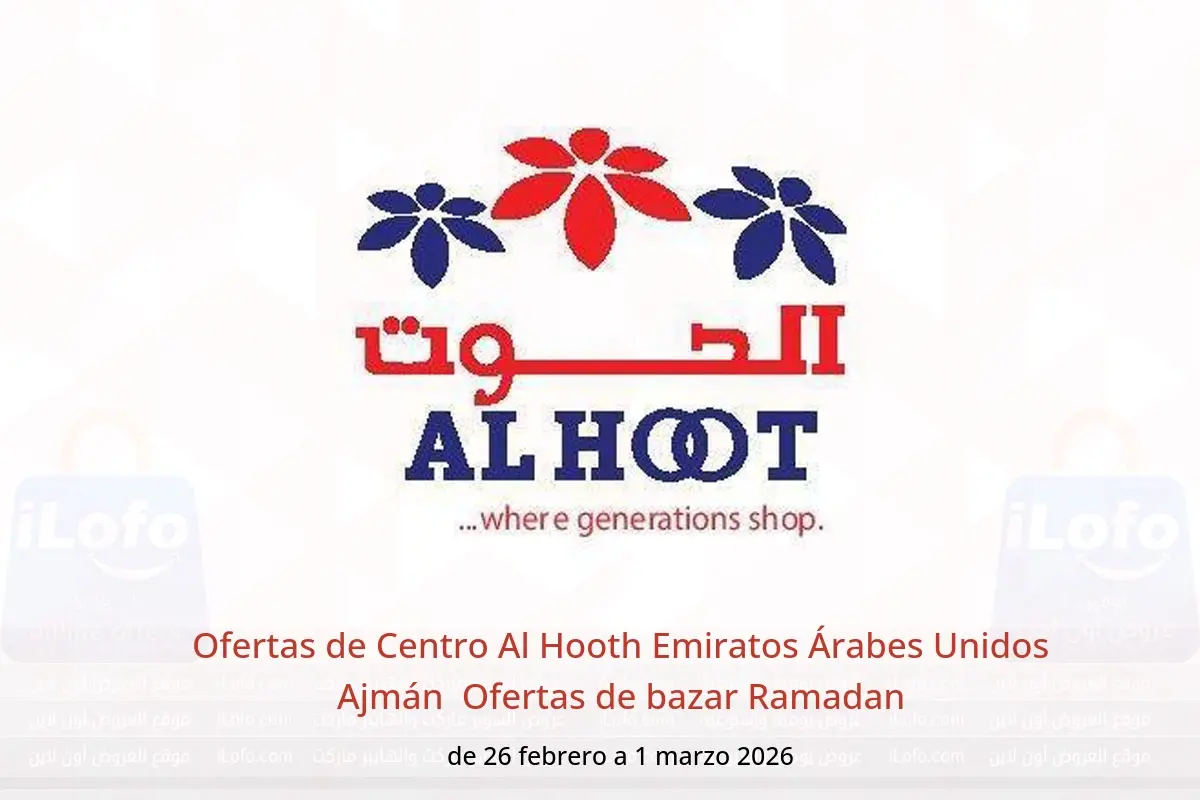 Ofertas de Centro Al Hooth  Ajmán  de 26 febrero a 1 marzo Ofertas de bazar Ramadan - Centro Al Hooth - Emiratos Árabes Unidos - 26 febrero 2026 – 1 marzo 2026 - Página 1