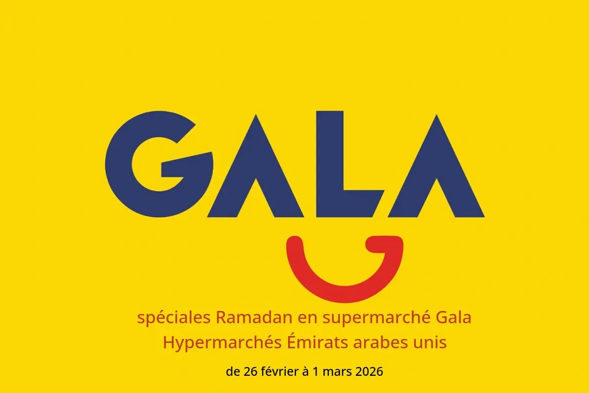 Offres supermarché Gala Hypermarchés Émirats arabes unis de 26 février à 1 mars 2026 spéciales Ramadan - supermarché Gala - Émirats arabes unis - 26 fevrier 2026 – 1 mars 2026 - Page 1