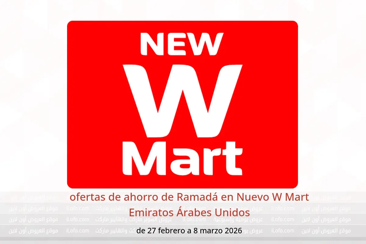 Ofertas de Nuevo W Mart Emiratos Árabes Unidos de 27 febrero a 8 marzo 2026 ofertas de ahorro de Ramadá - Nuevo W Mart - Emiratos Árabes Unidos - 27 febrero 2026 – 8 marzo 2026 - Página 1