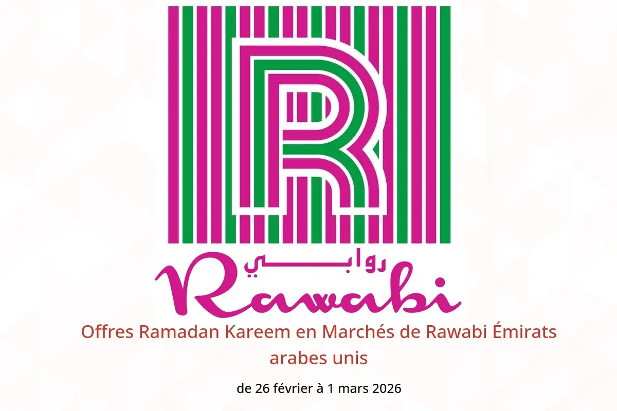 Offres Marchés de Rawabi Émirats arabes unis de 26 février à 1 mars 2026 Offres Ramadan Kareem - Marchés de Rawabi - Émirats arabes unis - 26 fevrier 2026 – 1 mars 2026 - Page 1
