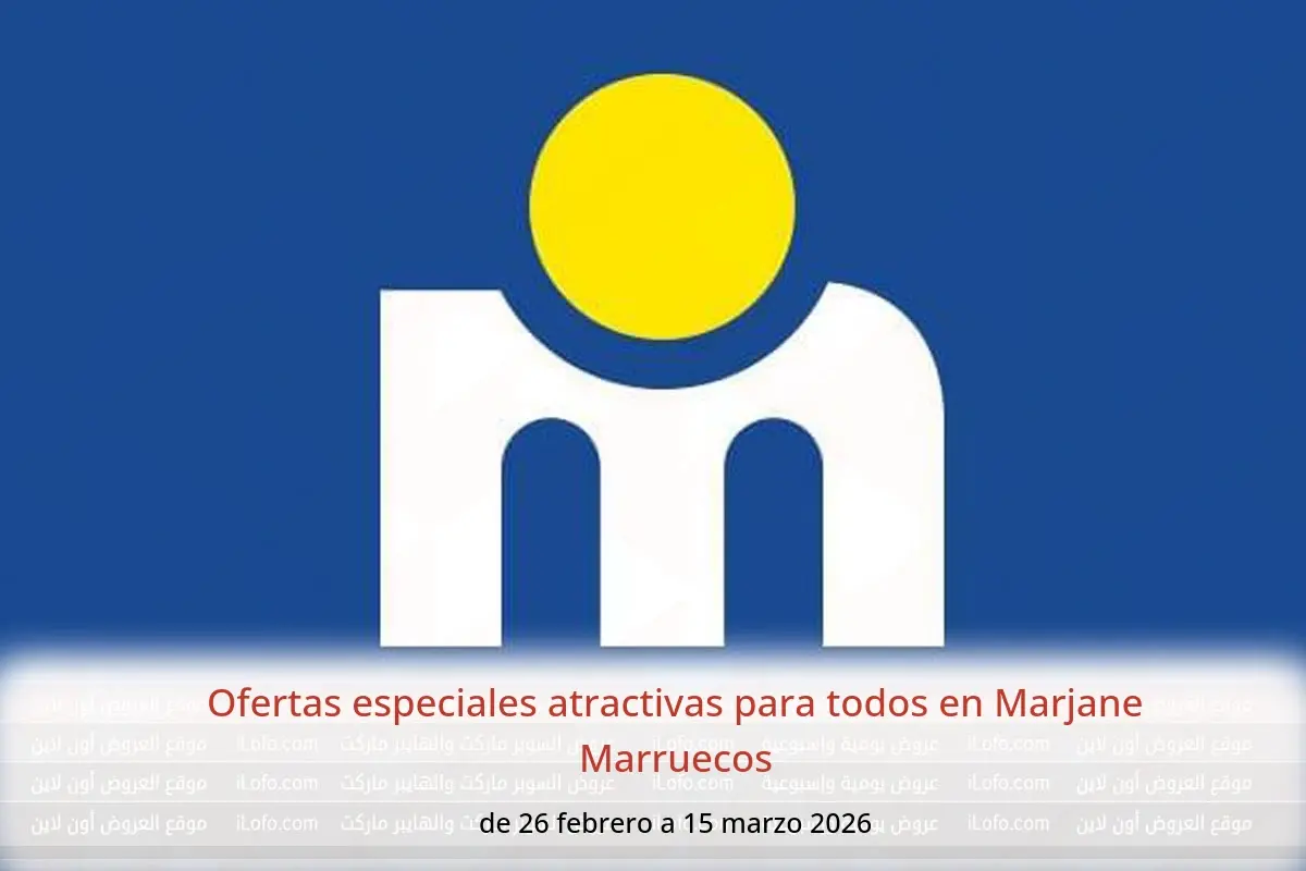 Ofertas de Marjane Marruecos de 26 febrero a 15 marzo 2026 Ofertas especiales atractivas para todos - Marjane - Marruecos - 26 febrero 2026 – 15 marzo 2026 - Página 1