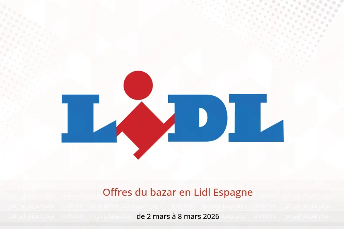 Offres Lidl Espagne de 2 à 8 mars 2026 Offres du bazar - Lidl - Espagne - 2 mars 2026 – 8 mars 2026 - Page 1