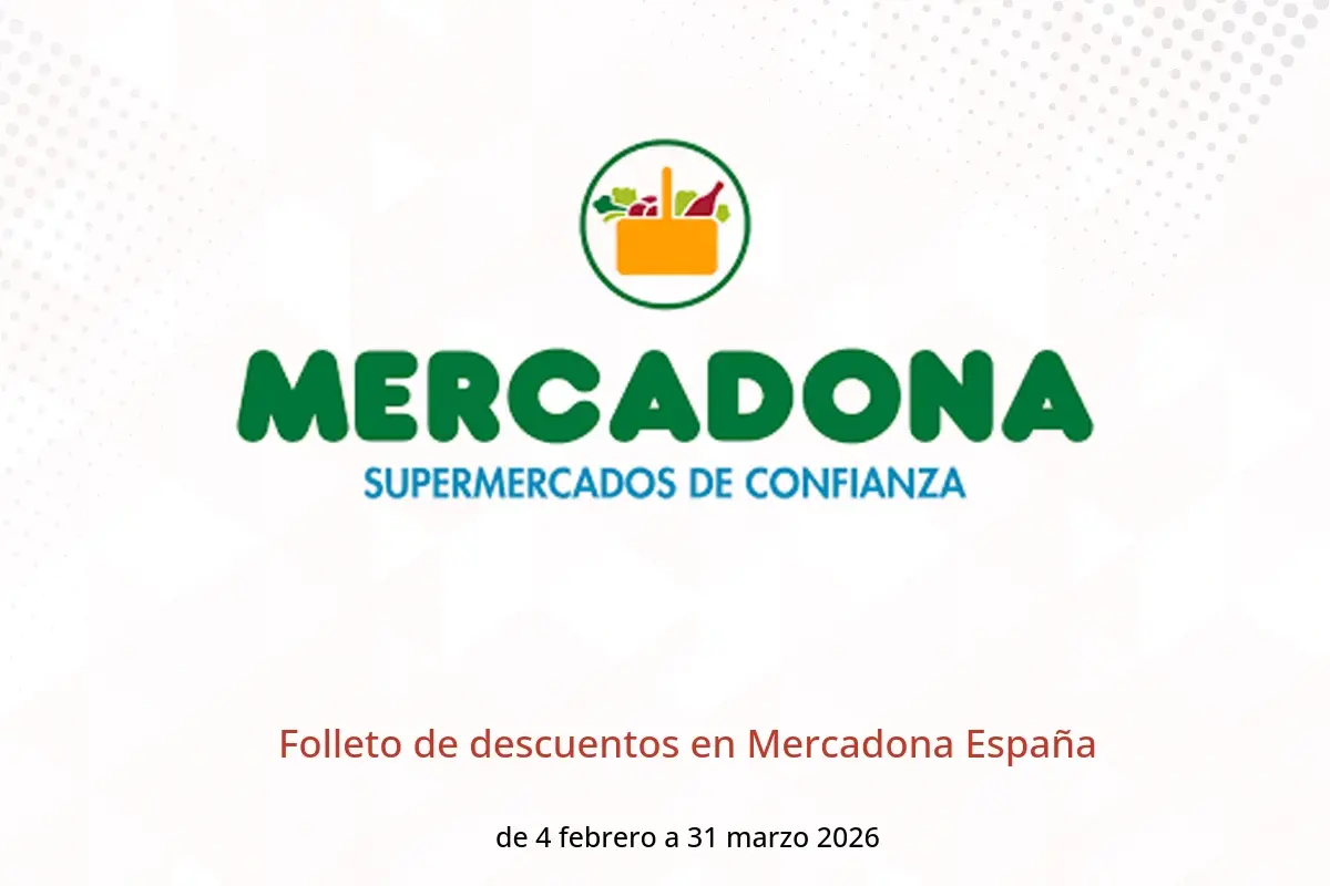 Ofertas de Mercadona España de 4 febrero a 31 marzo 2026 Folleto de descuentos - Mercadona - España - 4 febrero 2026 – 31 marzo 2026 - Página 1