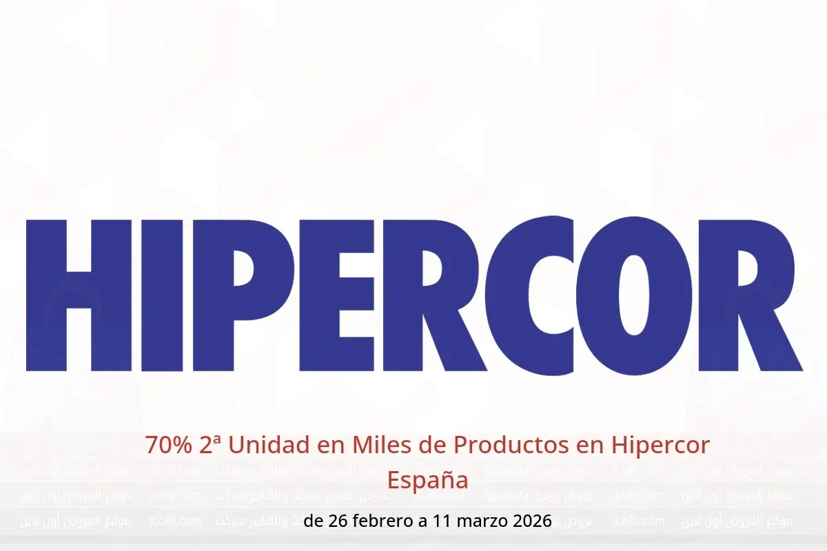 Ofertas de Hipercor España de 26 febrero a 11 marzo 2026 70% 2ª Unidad en Miles de Productos - Hipercor - España - 26 febrero 2026 – 11 marzo 2026 - Página 1