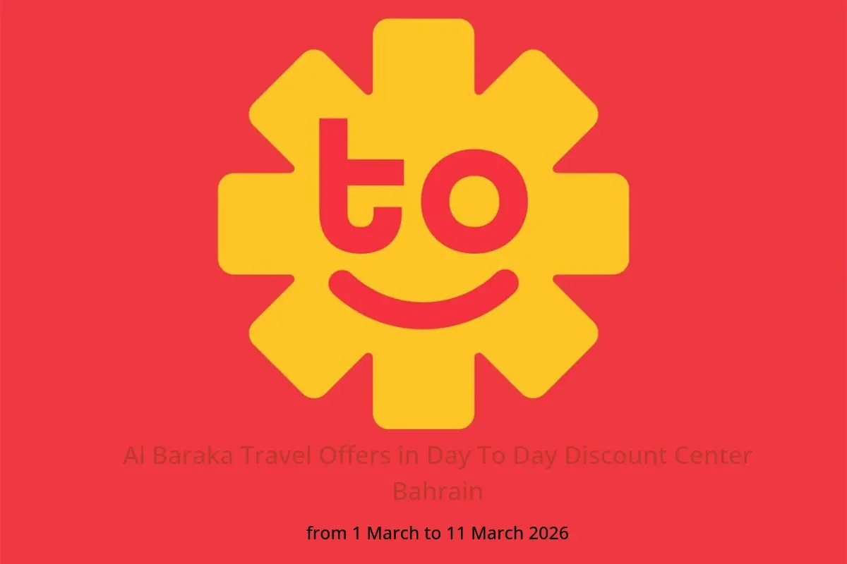 Day To Day Discount Center Bahrain Offers from 1 to 11 March 2026 Al Baraka Travel Offers - Day To Day Discount Center - Bahrain - 1 March 2026 – 11 March 2026 - Page 1