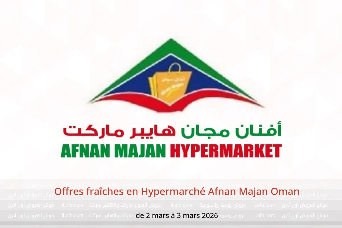 Offres Hypermarché Afnan Majan Oman de 2 à 3 mars 2026 Offres fraîches - Hypermarché Afnan Majan - Oman - 2 mars 2026 – 3 mars 2026 - Page 1