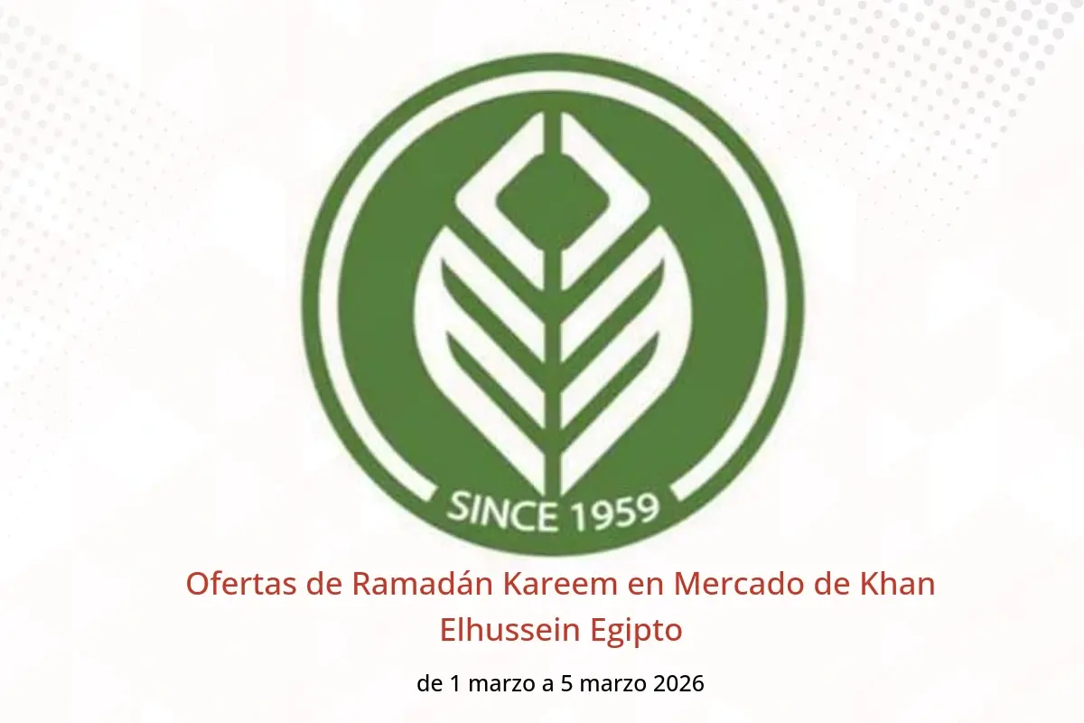 Ofertas de Mercado de Khan Elhussein Egipto de 1 a 5 marzo 2026 Ofertas de Ramadán Kareem - Mercado de Khan Elhussein - Egipto - 1 marzo 2026 – 5 marzo 2026 - Página 1