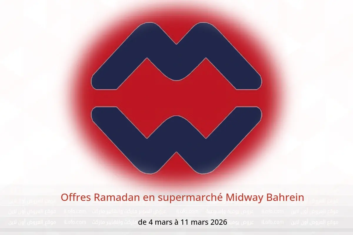 Offres supermarché Midway Bahrein de 4 à 11 mars 2026 Offres Ramadan - supermarché Midway - Bahrein - 4 mars 2026 – 11 mars 2026 - Page 1