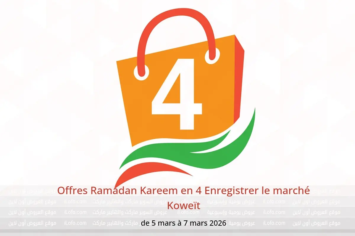 Offres 4 Enregistrer le marché Koweït de 5 à 7 mars 2026 Offres Ramadan Kareem - 4 Enregistrer le marché - Koweït - 5 mars 2026 – 7 mars 2026 - Page 1