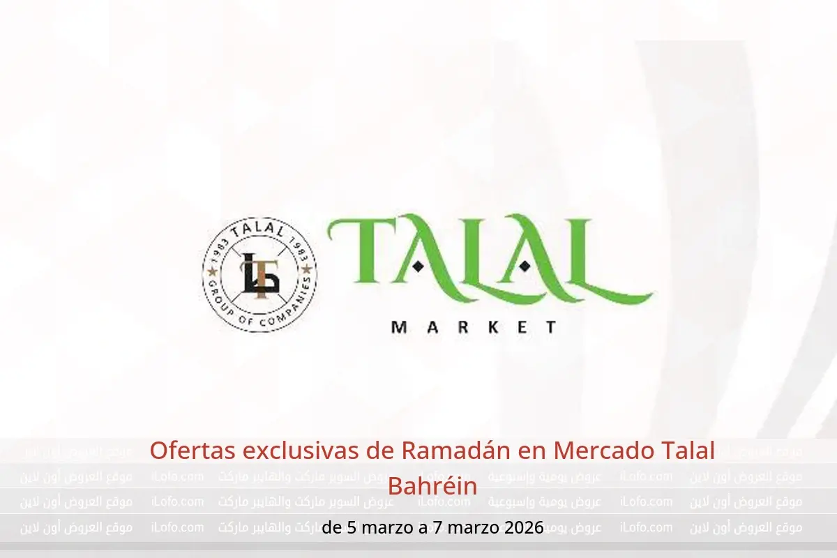 Ofertas de Mercado Talal Bahréin de 5 a 7 marzo 2026 Ofertas exclusivas de Ramadán - Mercado Talal - Bahréin - 5 marzo 2026 – 7 marzo 2026 - Página 1