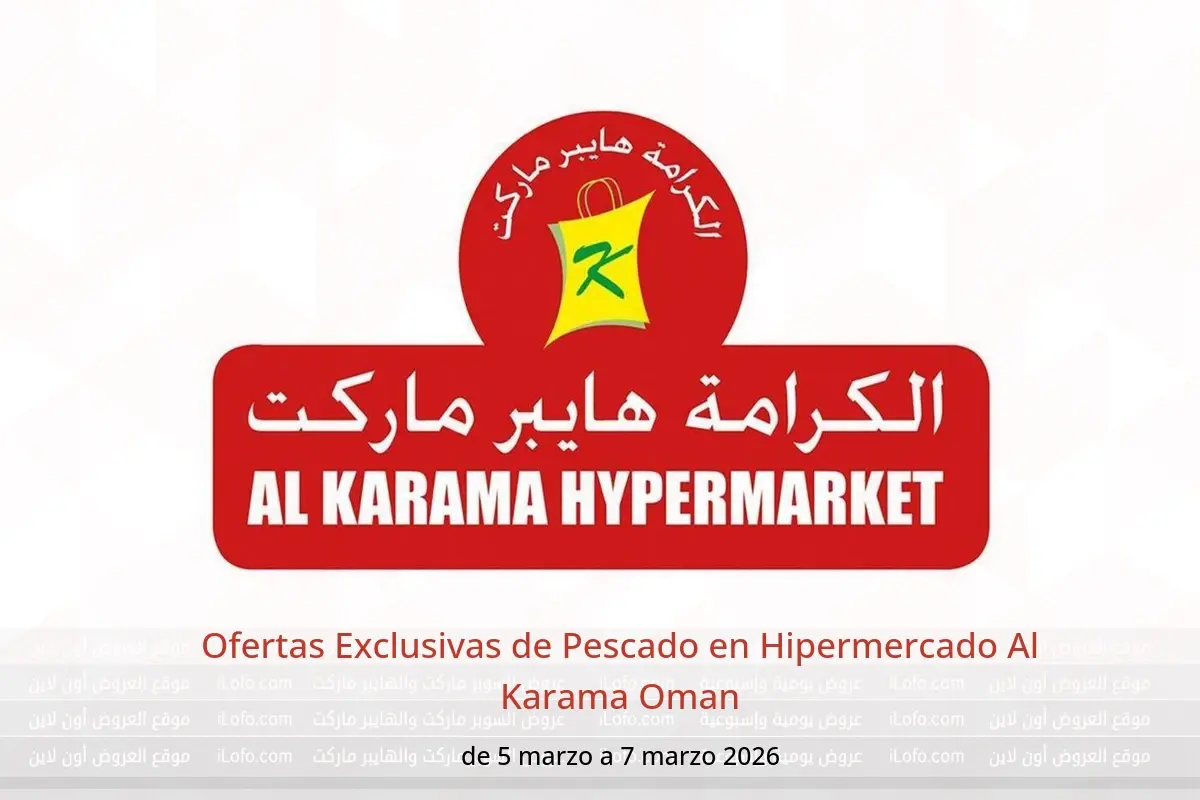 Ofertas de Hipermercado Al Karama Oman de 5 a 7 marzo 2026 Ofertas Exclusivas de Pescado - Hipermercado Al Karama - Oman - 5 marzo 2026 – 7 marzo 2026 - Página 1