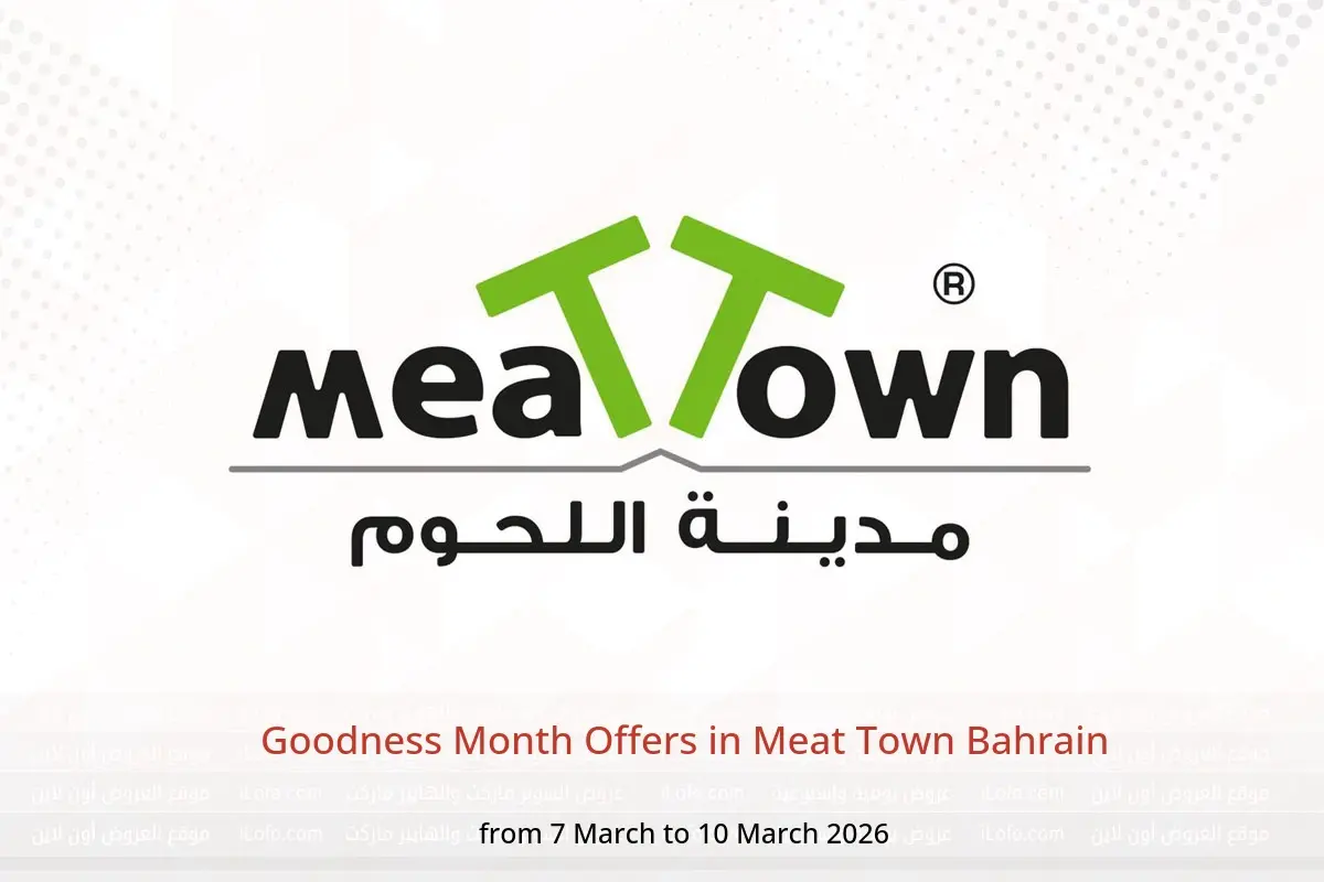 Meat Town Bahrain Offers from 7 to 10 March 2026 Goodness Month Offers - Meat Town - Bahrain - 7 March 2026 – 10 March 2026 - Page 1