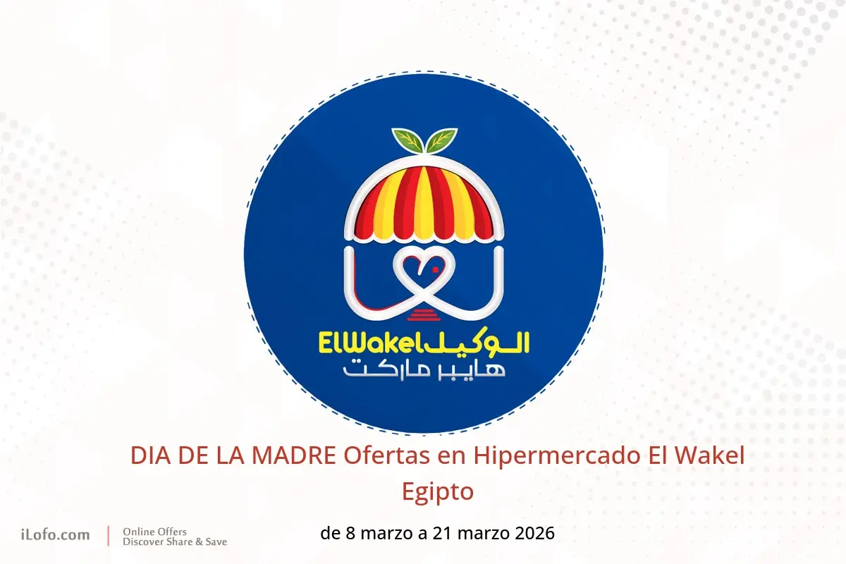 Ofertas de Hipermercado El Wakel Egipto de 8 a 21 marzo 2026 DIA DE LA MADRE Ofertas - Hipermercado El Wakel - Egipto - 8 marzo 2026 – 21 marzo 2026 - Página 1