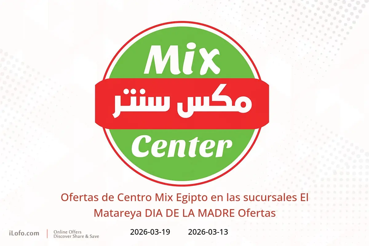 Ofertas de Centro Mix El Matareya de 13 a 19 marzo 2026 DIA DE LA MADRE Ofertas - Centro Mix - Egipto - 13 marzo 2026 – 19 marzo 2026 - Página 1