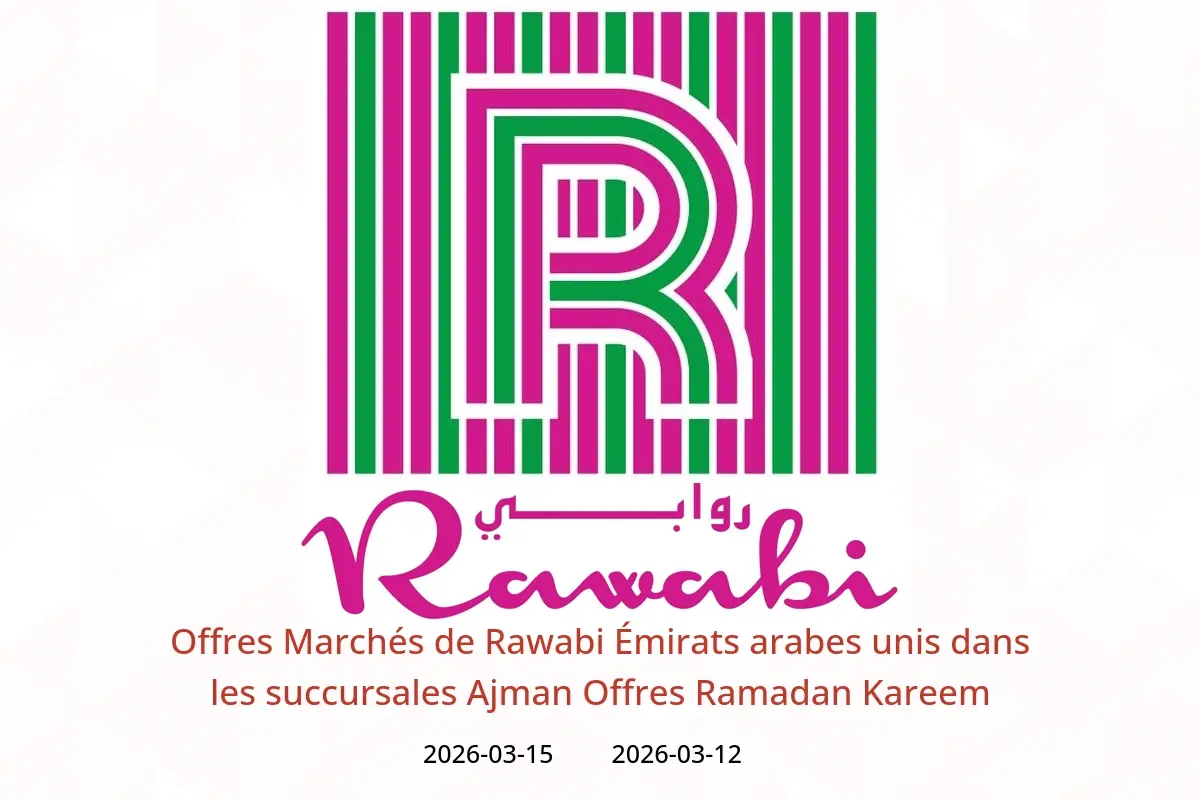 Offres Marchés de Rawabi Ajman de 12 à 15 mars 2026 Offres Ramadan Kareem - Marchés de Rawabi - Émirats arabes unis - 12 mars 2026 – 15 mars 2026 - Page 1