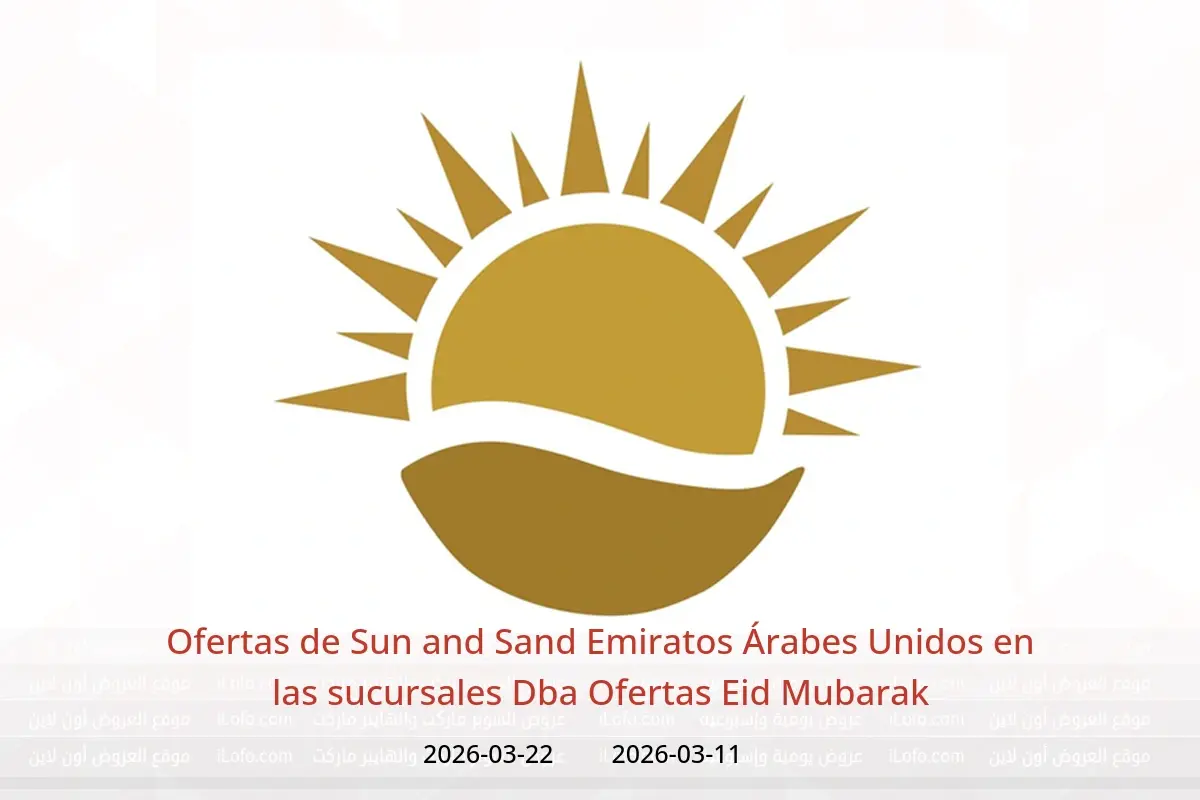 Ofertas de Sun and Sand Dba de 11 a 22 marzo 2026 Ofertas Eid Mubarak - Sun and Sand - Emiratos Árabes Unidos - 11 marzo 2026 – 22 marzo 2026 - Página 1