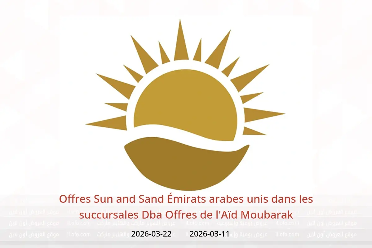 Offres Sun and Sand Dba de 11 à 22 mars 2026 Offres de l'Aïd Moubarak - Sun and Sand - Émirats arabes unis - 11 mars 2026 – 22 mars 2026 - Page 1