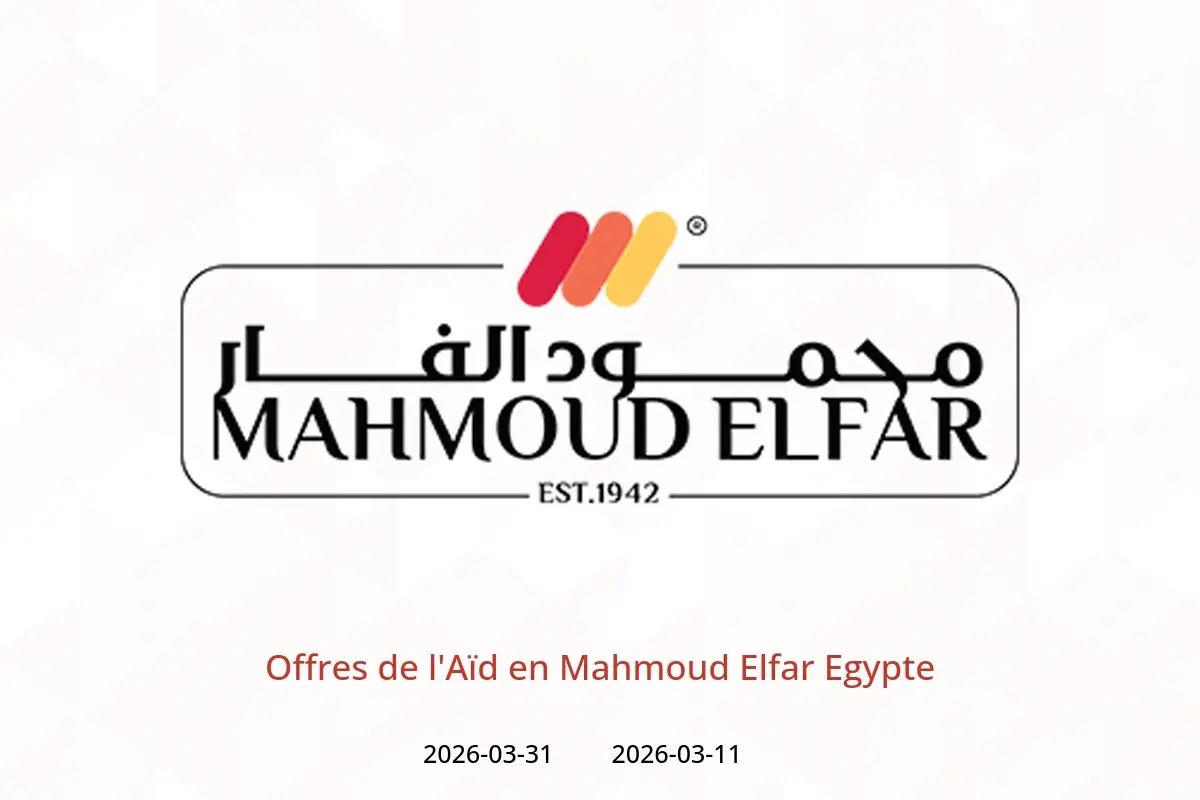 Offres Mahmoud Elfar Egypte de 11 à 31 mars 2026 Offres de l'Aïd - Mahmoud Elfar - Egypte - 11 mars 2026 – 31 mars 2026 - Page 1