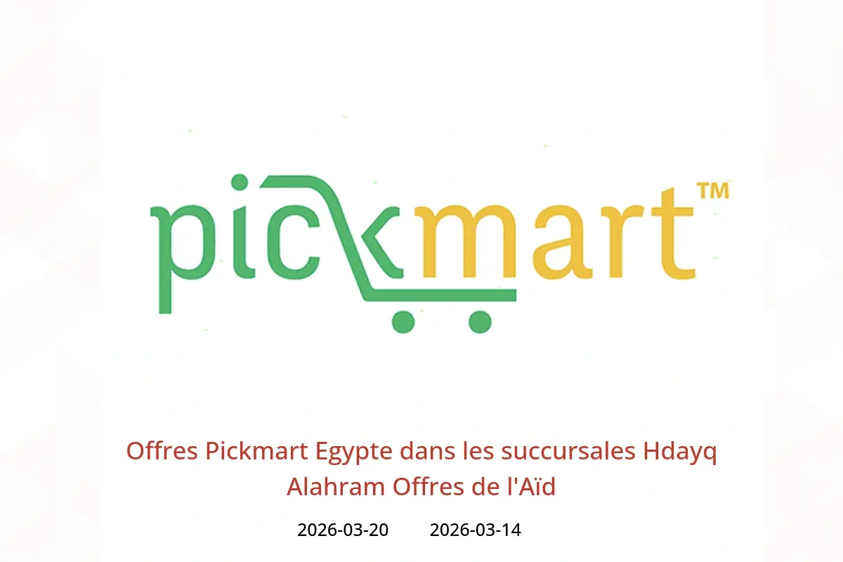 Offres Pickmart Hdayq Alahram de 14 à 20 mars 2026 Offres de l'Aïd - Pickmart - Egypte - 14 mars 2026 – 20 mars 2026 - Page 1