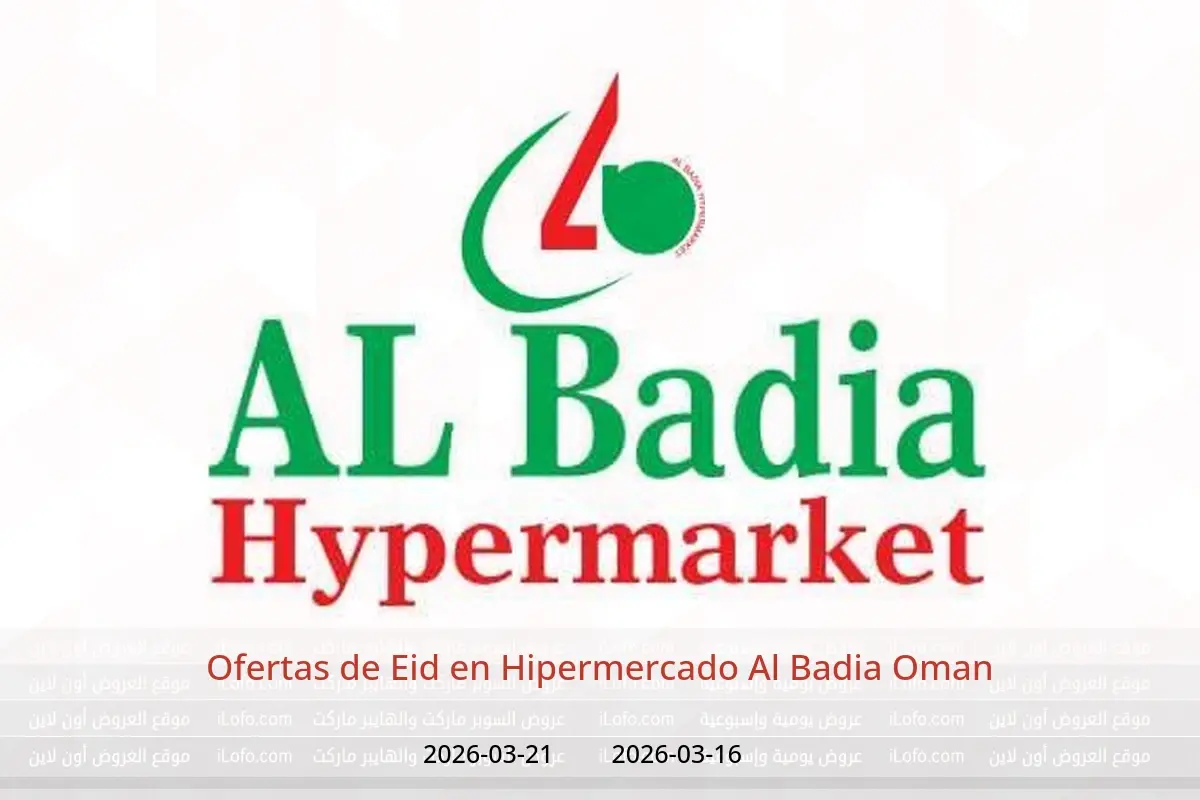 Ofertas de Hipermercado Al Badia Oman de 16 a 21 marzo 2026 Ofertas de Eid - Hipermercado Al Badia - Oman - 16 marzo 2026 – 21 marzo 2026 - Página 1