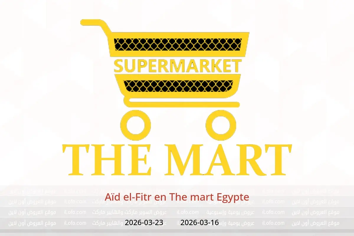 Offres The mart Egypte de 16 à 23 mars 2026 Aïd el-Fitr - The mart - Egypte - 16 mars 2026 – 23 mars 2026 - Page 1
